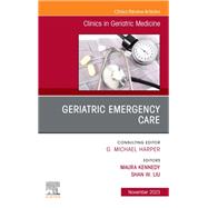 Geriatric Emergency Care, An Issue of Clinics in Geriatric Medicine, E-Book