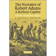 The Narrative of Robert Adams, A Barbary Captive: A Critical Edition