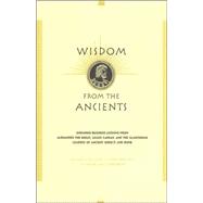 Wisdom From The Ancients Enduring Business Lessons From Alexander The Great, Julius Caesar, And The Illustrious Leaders Of Ancient Greece And Rome,9780738203737