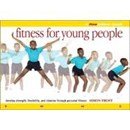 Fitness for Young People: A Flowmotion? Book Strength, Flexibility, and Stamina Through Personal Fitness