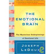 The Emotional Brain: The Mysterious Underpinnings of Emotional Life