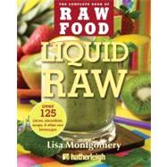 Liquid Raw Over 125 Juices, Smoothies, Soups, and other Raw Beverages