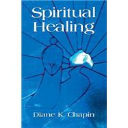 Spiritual Healing: A New Way to View the Human Condition