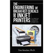 The Engineering of Breakfast Cereals and Inkjet Printers