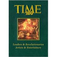 Time 100 : Leaders and Revolutionaires, Artists and Entertainers