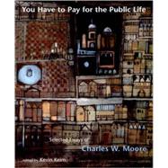 You Have to Pay for the Public Life: Selected Essays