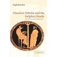 Classical Athens and the Delphic Oracle: Divination and Democracy