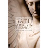 Bath Abbey's Monuments An Illustrated History