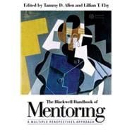 The Blackwell Handbook of Mentoring A Multiple Perspectives Approach