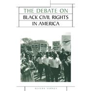 The Debate on Black Civil Rights in America