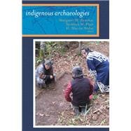 Indigenous Archaeologies: A Reader on Decolonization