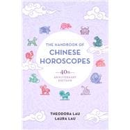 The Handbook of Chinese Horoscopes 40th Anniversary Edition