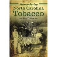 Remembering North Carolina Tobacco