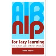 NLP for Lazy Learning; How to Learn Faster and More Effectively