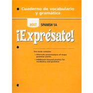 Holt Spanish 1A !Expresate! Cuaderno de Vocabulario y Gramatica