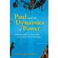Paul and the Dynamics of Power Communication and Interaction in the Early Christ-Movement