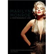 Marilyn Monroe A Photographic Life - Featuring Rare Photographs and Memorabilia,9780785843740