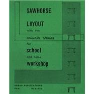 Sawhorse Layout with the Framing Square for School and Home Workshop,9780913163740