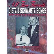 All Time Favorite Dietz & Schwartz Songs
