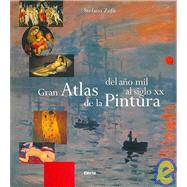 Gran atlas de la pintura / Great Atlas of Paintings: Del mil al dos mil / From Thousand to Two Thousand
