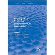 Encyclopedia of Cosmology (Routledge Revivals): Historical, Philosophical, and Scientific Foundations of Modern Cosmology