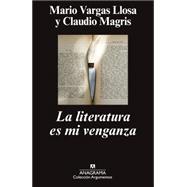 La literatura es mi venganza / Literature is my Revenge