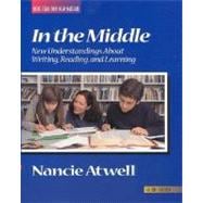 In the Middle: New Understandings About Writing, Reading, and Learning