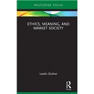 Ethics, Meaning and the Market Society