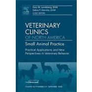 Practical Applications and New Perspectives in Veterinary Behavior : An Issue of Veterinary Clinics - Small Animal Practice