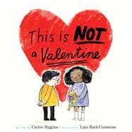 This Is Not a Valentine (Valentines Day Gift for Kids, Children's Holiday Books)