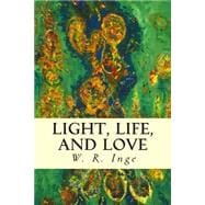 Light, Life, and Love