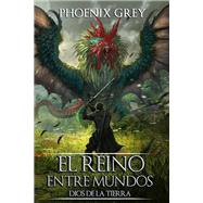 El Reino Entre Mundos: Dios de la Tierra