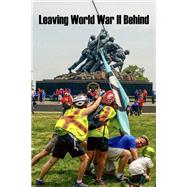 Leaving World War II Behind