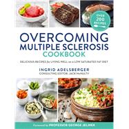 Overcoming Multiple Sclerosis Cookbook Delicious Recipes for Living Well with a Low Saturated Fat Diet