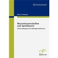 Neurowissenschaften und Spieltheorie : Untersuchungen Zum Gefangenendilemma