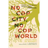 No Cop City, No Cop World