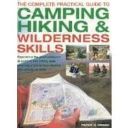 The Complete Practical Guide to Camping, Hiking & Wilderness Skills