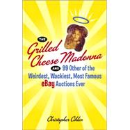 The Grilled Cheese Madonna and 99 Other of the Weirdest, Wackiest, Most Famous eBay Auctions Ever