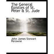 The General Epistles of St. Peter & St. Jude the General Epistles of St. Peter & St. Jude the General Epistles of St. Peter & St. Jude