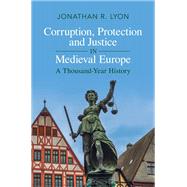 Corruption, Protection and Justice in Medieval Europe