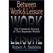 Between Work and Leisure: The Common Ground of Two Separate Worlds