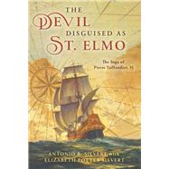 The Devil Disguised as St. Elmo The Saga of Pierre Taillandier, SJ
