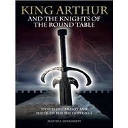 King Arthur and the Knights of the Round Table Stories of Camelot and the Quest for the Holy Grail