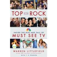 Top of the Rock : Inside the Rise and Fall of Must See TV