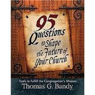 95 Questions to Shape the Future of Your Church