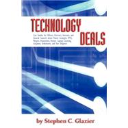 Technology Deals, Case Studies For Officers, Directors, Investors, And General Counsels About Ipo's, Mergers, Acquisitions, Venture Capital, Licensing, Litigation, Settlements, Due Diligence And Patent Strategies