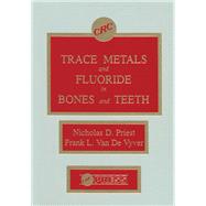 Trace Metals and Fluoride in Bones and Teeth