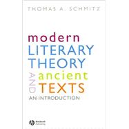 Modern Literary Theory and Ancient Texts An Introduction
