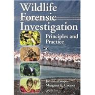 Wildlife Forensic Investigation: Principles and Practice