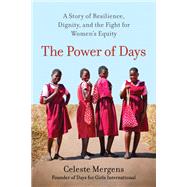 The Power of Days A Story of Resilience, Dignity, and the Fight for Women's Equity
